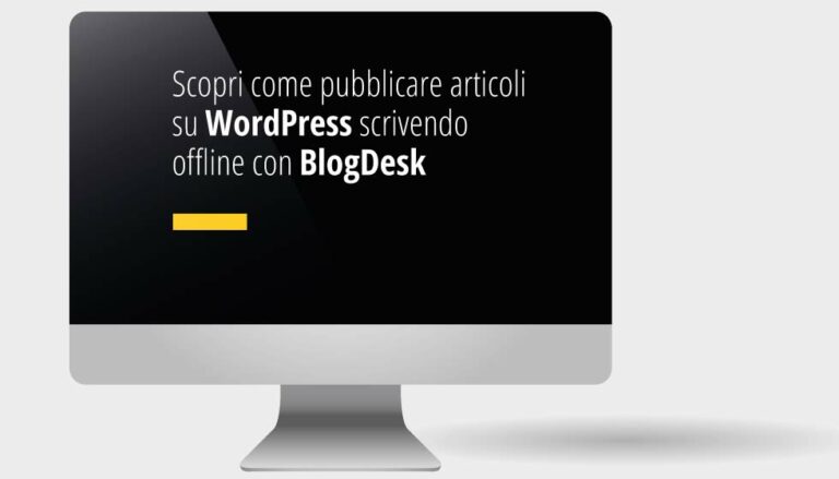 Scopri come pubblicare articoli su WordPress scrivendo offline con BlogDesk