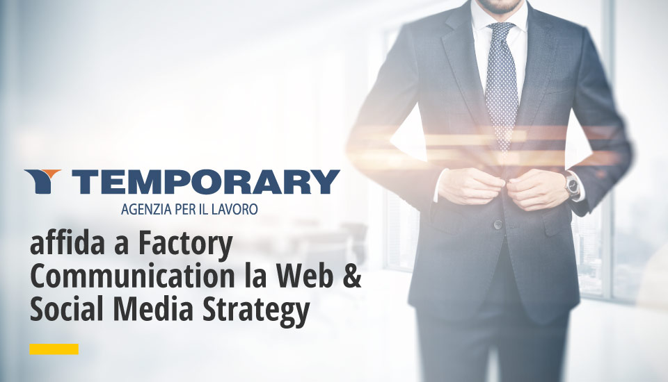 Temporary affida a Factory Communication la Web & Social Media Srategy