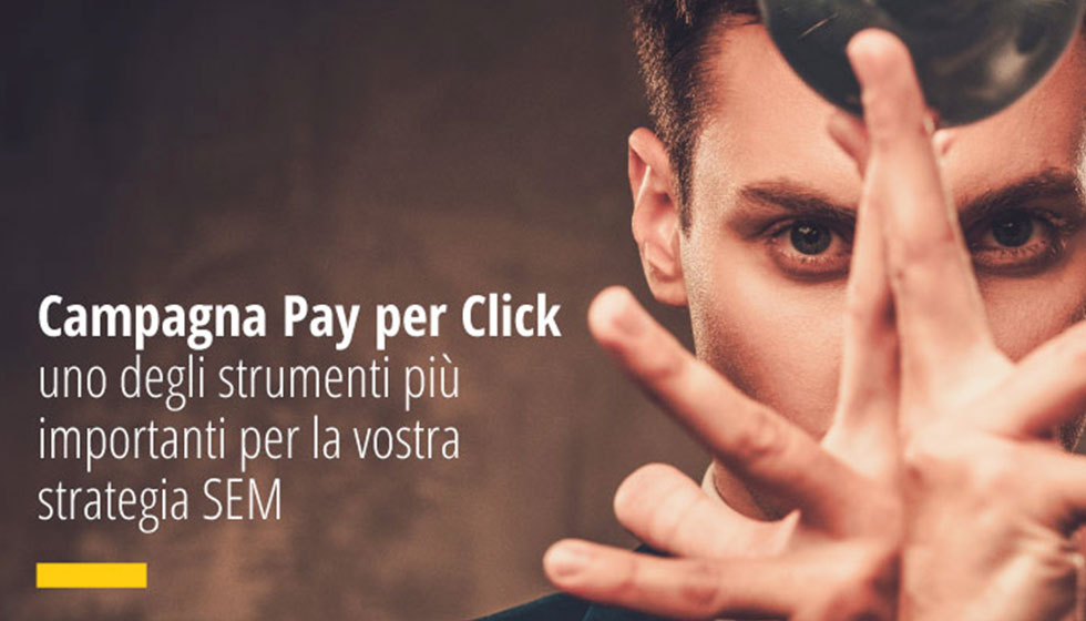 Campagna PPC Pay per Click uno degli strumenti importanti per la vostra strategia SEM