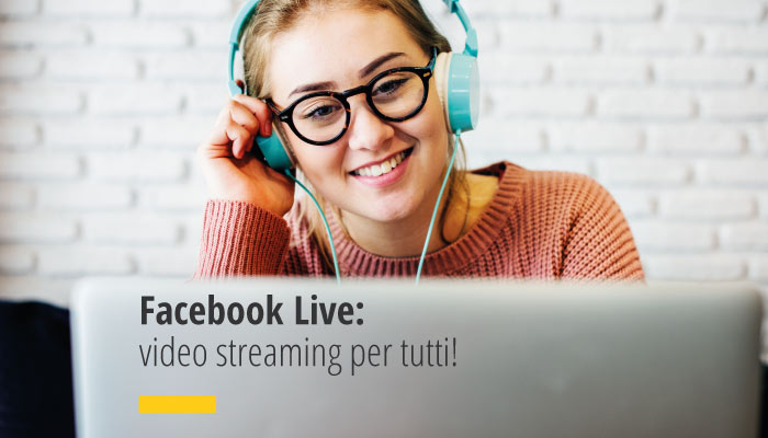 Facebook Live video streaming per tutti