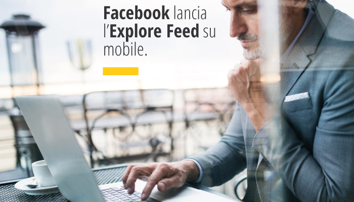 Facebook Lancia L’Explore Feed Su Mobile, Il Test Che Separa Gli Amici Dalle Pagine.