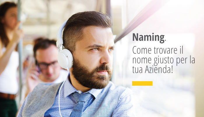 Naming. Come Trovare Il Nome Giusto Per La Tua Azienda
