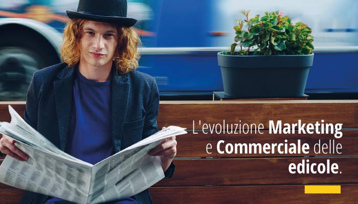 evoluzione Marketing e Commerciale delle edicole