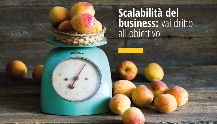 Scalabilità del Business: vai dritto all'obiettivo