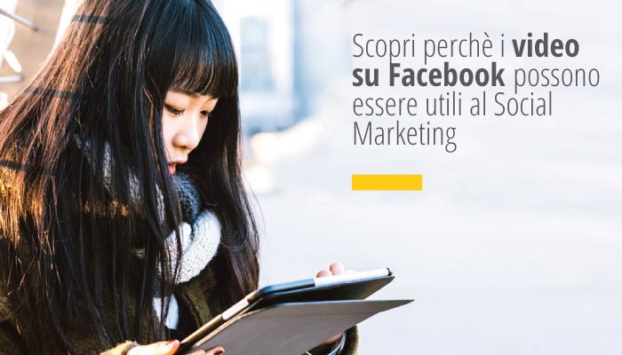 video su Facebook possono essere utili al Social Marketing