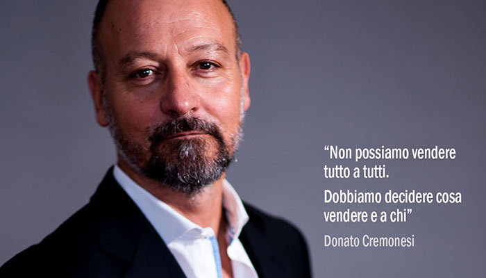 Donato Cremonesi Non possiamo vendere tutto a tutti