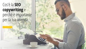 Cos'è la SEO copywriting e perché è importante per la tua azienda