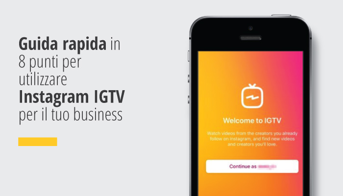 Guida rapida in 8 punti per utilizzare Instagram IGTV per il tuo business