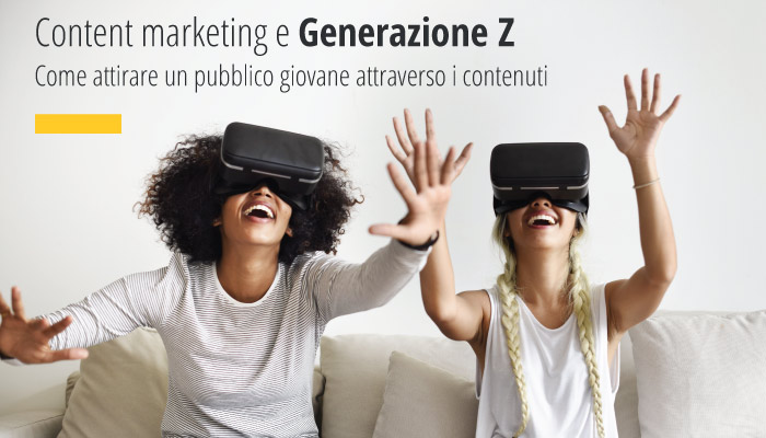 Content Marketing E Generazione Z: Come Attirare Un Pubblico Giovane Attraverso I Contenuti