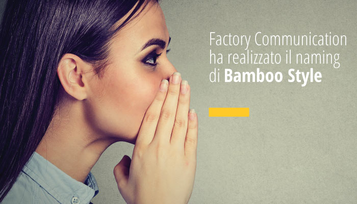 Factory Communication ha realizzato il nome aziende di Bamboo Style