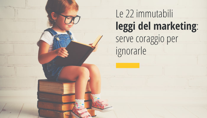 Le 22 immutabili leggi del marketing