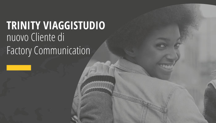 TRINITY VIAGGISTUDIO nuovo Cliente di Factory Communication