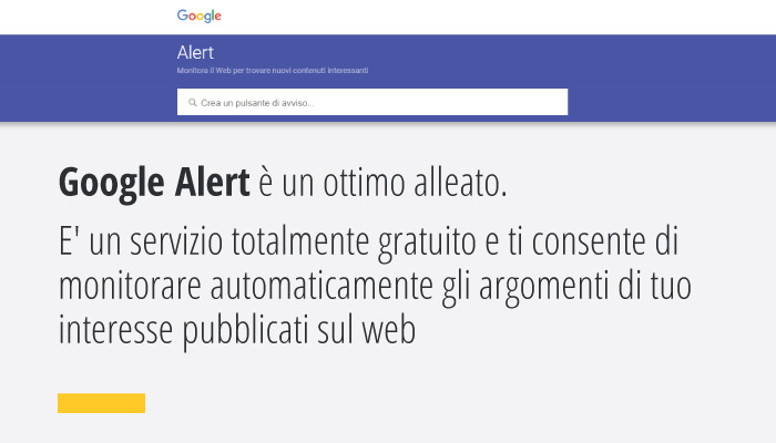 Google Alert è un servizio totalmente gratuito per monitorare il web