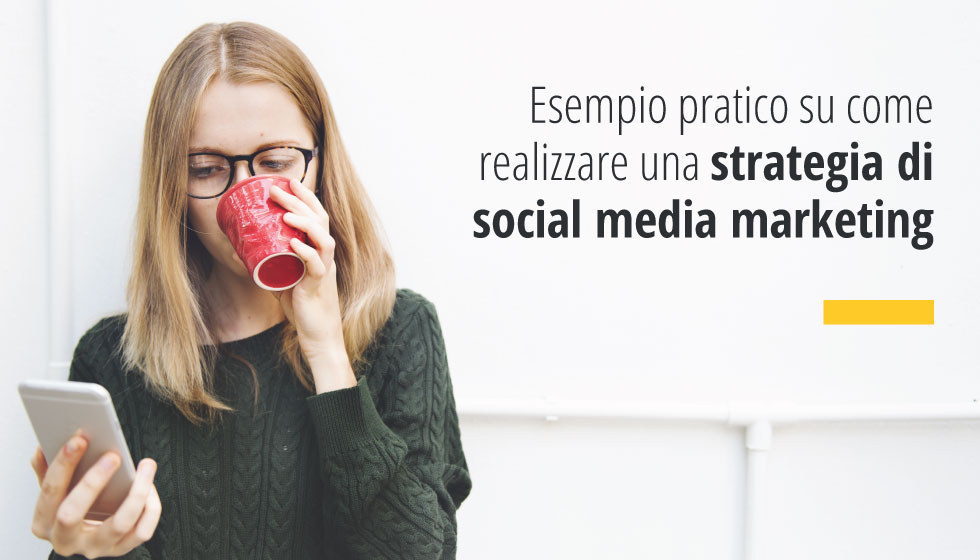 Esempio pratico su come realizzare una strategia di web marketing