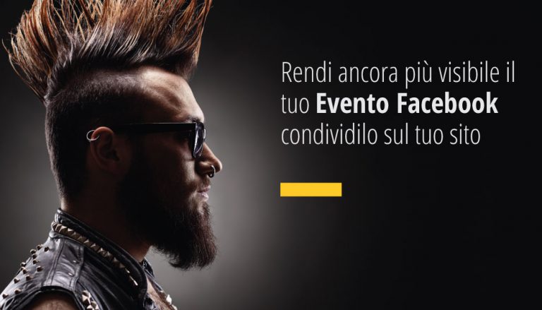 Rendi ancora più visibile il tuo Evento Facebook condividilo sul tuo sito