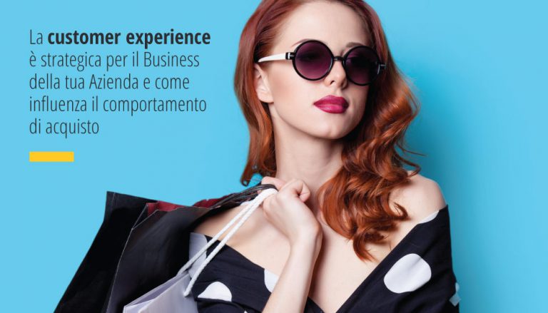 l'esperienza del cliente è strategica per il Business di una Azienda