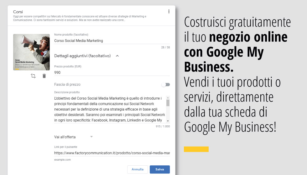 Costruisci gratuitamente il tuo negozio online con Google My Business. Vendi i tuoi prodotti o servizi, direttamente dalla tua scheda di Google My Business!