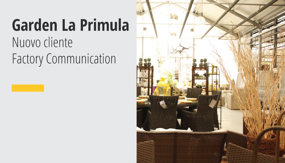 Garden La Primula cliente Factory Communication