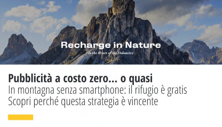 Pubblicità a costo zero... o quasi In montagna senza smartphone: il rifugio è gratis Scopri perché questa strategia è vincente