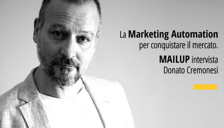 La Marketing Automation per conquistare il mercato: intervista a Donato Cremonesi, realizzata da MailUP una delle più rinomate piattaforme di E-mail Marketing e Automation Marketing presenti sul mercato.