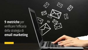 9 metriche per verificare l'efficacia della strategia di email marketing