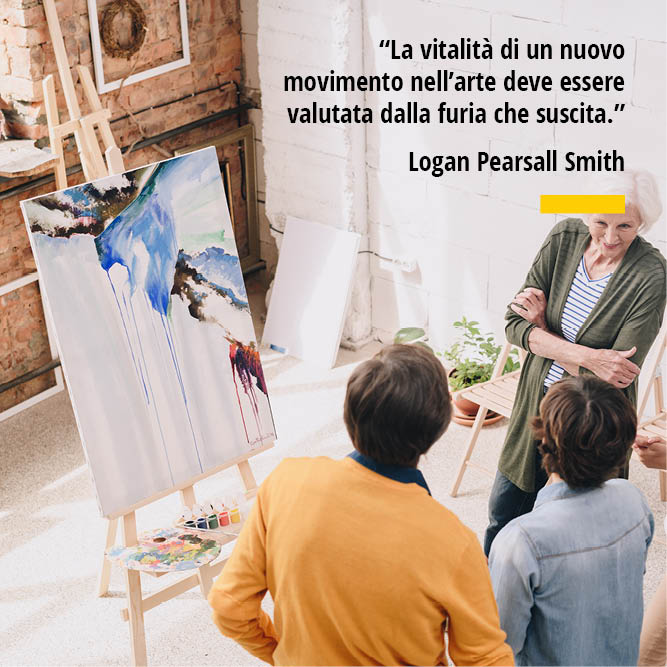 Citazione di Logan Pearsall Smith "La vitalità di un nuovo movimento nell’arte deve essere valutata dalla furia che suscita."
