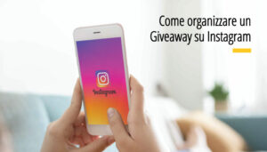 Come organizzare un Giveaway su Instagram