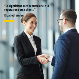 Citazione di Elizabeth Arden La ripetizione crea reputazione e la reputazione crea clienti.