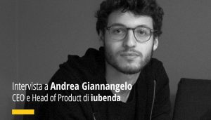 Intervista a Andrea Giannangelo, CEO e Head of Product di iubenda