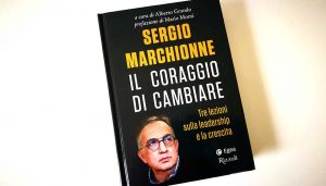 "Il coraggio di cambiare" tre lezioni sulla Leadership e la crescita che Sergio Marchionne ha tenuto agli studenti della Bocconi.