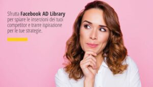 Sfrutta Facebook AD Library per spiare le inserzioni dei tuoi competitor