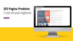 SEO della Pagina Prodotto: 5 cose che puoi migliorare