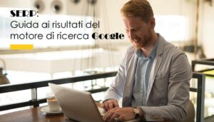 Serp Guida ai risultati del motore di ricerca Google