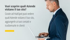Vuoi scoprire quali Aziende visitano il tuo sito? Grazie ad HubSpot puoi vedere quali Aziende visitano il tuo sito, aggiungerle ai tuoi contatti e trasformarle in clienti