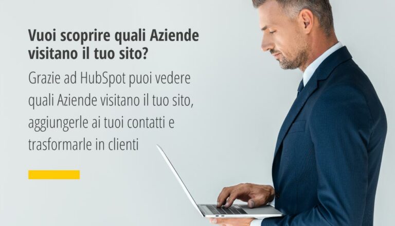 Vuoi scoprire quali Aziende visitano il tuo sito? Grazie ad HubSpot puoi vedere quali Aziende visitano il tuo sito, aggiungerle ai tuoi contatti e trasformarle in clienti