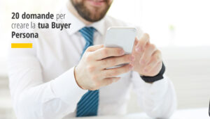 Factory Communication 20 domande per creare la tua Buyer Persona