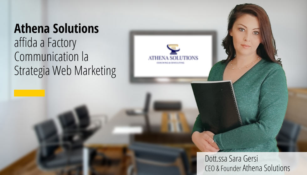 Athena Solutions affida a Factory Communication la Strategia Web Marketing