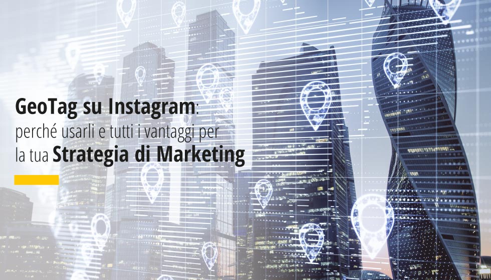 GeoTag su Instagram vantaggi e come usarli Factory Communication