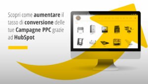 Scopri come aumentare il tasso di conversione delle tue Campagne PPC grazie ad HubSpot