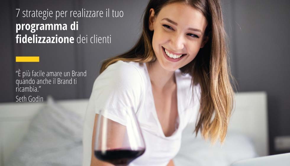 7 strategie per realizzare il tuo programma di fidelizzazione dei clienti