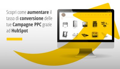 Scopri come aumentare il tasso di conversione delle tue Campagne PPC grazie ad HubSpot