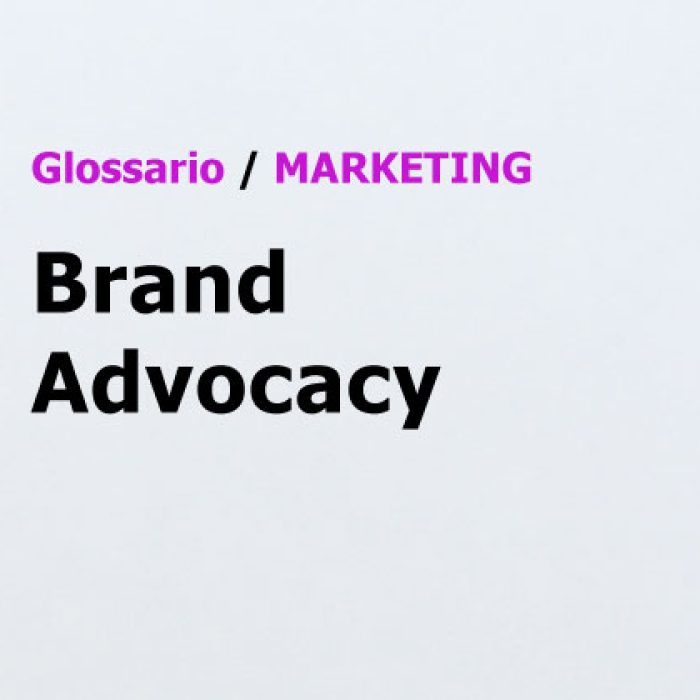 Brand Advocacy Glossario di Marketing