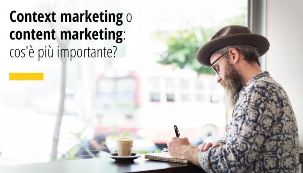 Context marketing o content marketing: cos'è più importante?