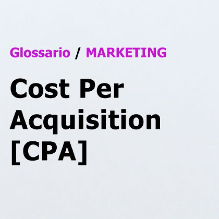 Cost Per Acquisition CPA Glossario di Marketing