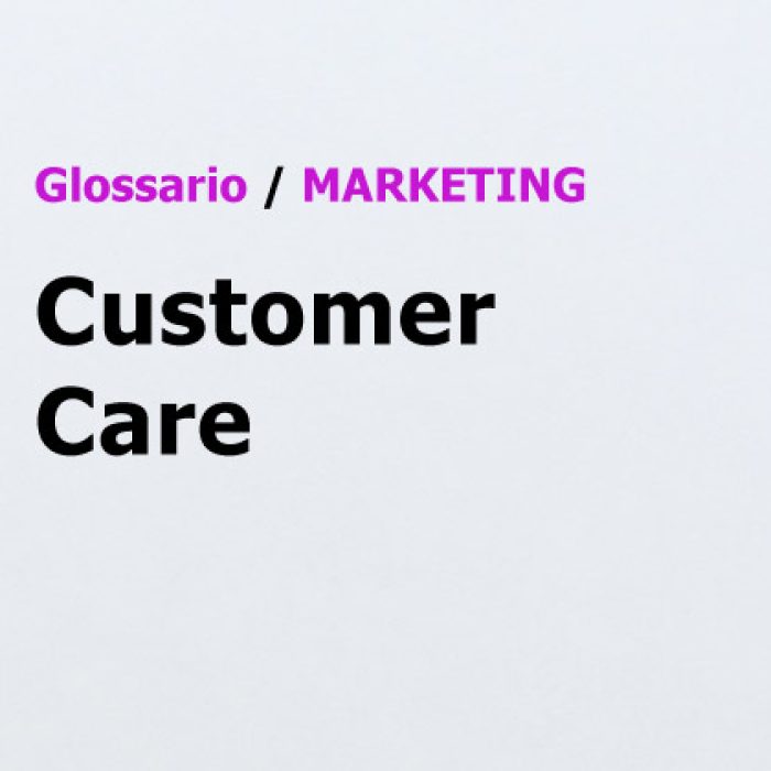 Customer Care Glossario Marketing