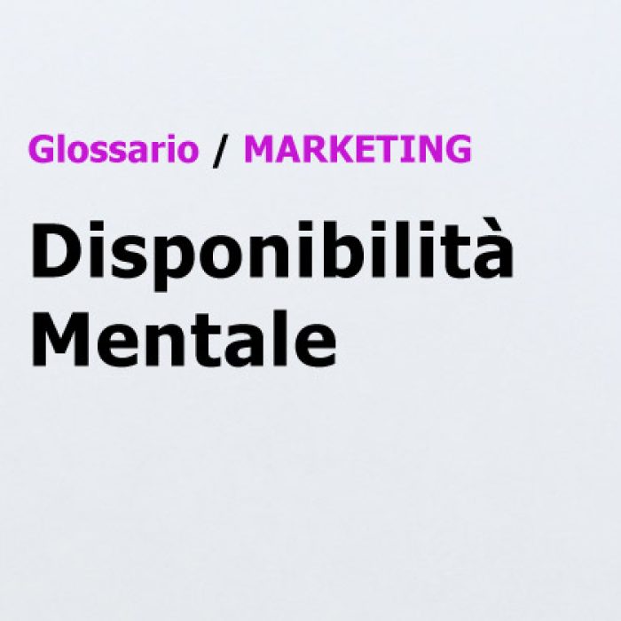 Disponibilita Mentale Glossario Marketing