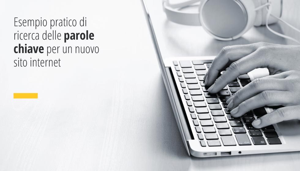 Esempio pratico di ricerca delle parole chiave per un nuovo sito internet