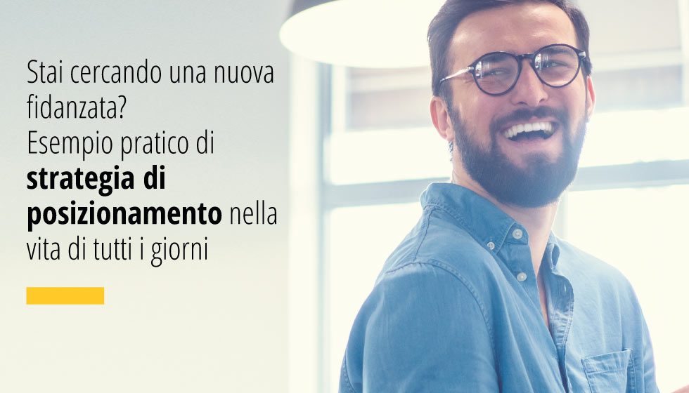 la strategia di posizionamento consente di entrare nella testa dei consumatori