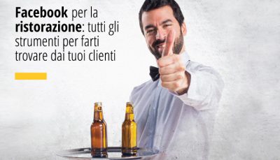 Facebook per la ristorazione tutti gli strumenti per farti trovare dai tuoi clienti