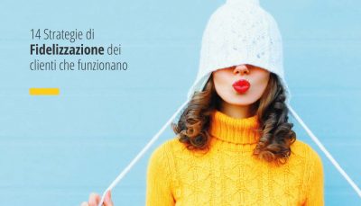 Factory Communication 14 Strategie di Fidelizzazione dei clienti che funzionano